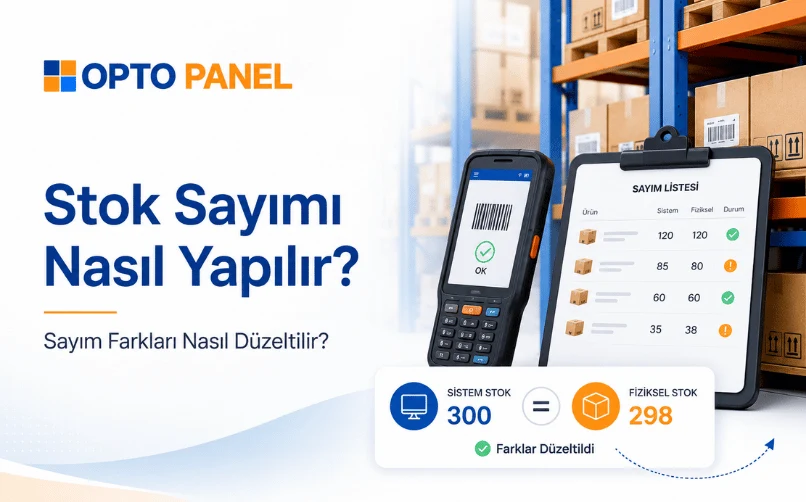 Stok Sayımı Nasıl Yapılır? Sayım Farkları Nasıl Düzeltilir?
